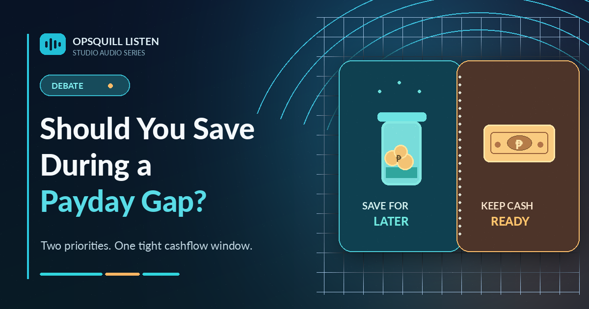 Illustrated Opsquill Listen Debate cover titled “Should You Save During a Payday Gap?” showing a savings jar opposite a banknote, labeled “Save for Later” and “Keep Cash Ready.”